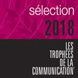 Entreprise selectionnée aux Trophées de la Communication 2018